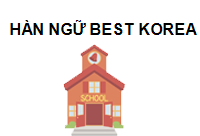 TRUNG TÂM Trung tâm Hàn Ngữ Best Korea